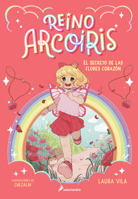 REINO ARCO�RIS 1 - EL SECRETO DE LAS FLORES CORAZ�N