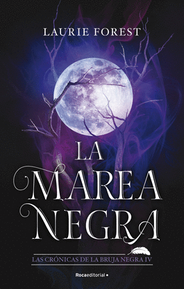 LA MAREA NEGRA (LAS CRNICAS DE LA BRUJA NEGRA 4)