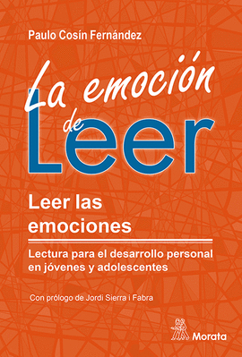 LA EMOCI�N DE LEER. LEER LAS EMOCIONES. LECTURA PARA EL DESARROLLO PERSONAL EN J
