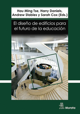 EL DISEO DE EDIFICIOS PARA EL FUTURO DE LA EDUCACIN. PERSPECTIVAS CONTEMPORNE