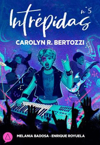 INTREPIDAS N� 5 CAROLYN BERTOZZI