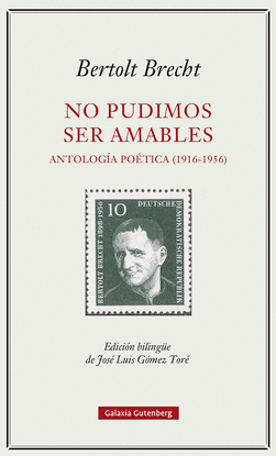 NO PUDIMOS SER AMABLES. ANTOLOGIA POETICA (1916-1956)