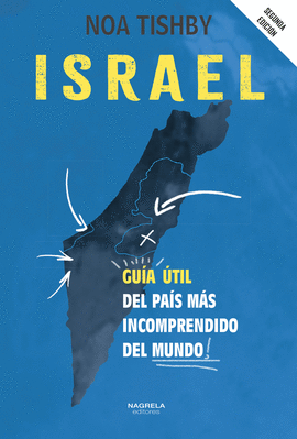 ISRAEL: GUA TIL DEL PAS MS INCOMPRENDIDO DEL MUNDO