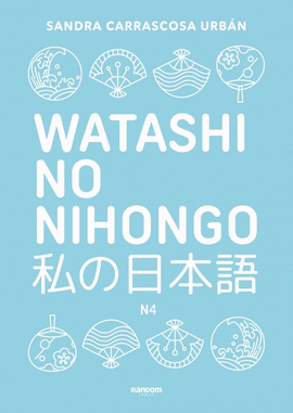 WATASHI NO NIHONGO N4 (EDICI�N REVISADA Y AMPLIADA)