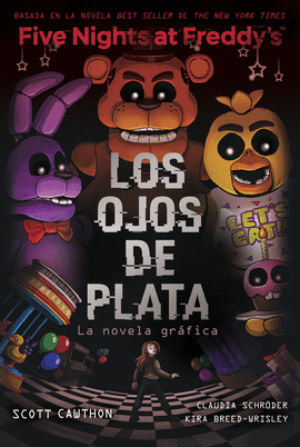 FIVE NIGHTS AT FREDDY'S. LA NOVELA GRFICA - LOS OJOS DE PLATA