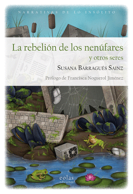 REBELION DE LOS NENUFARES Y OTROS SERES
