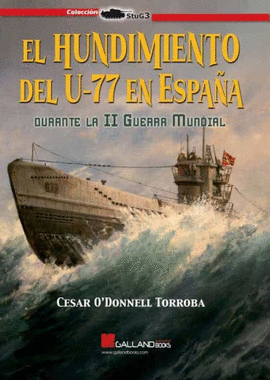 EL HUNDIMIENTO DEL U-77 EN ESPA�A DURANTE LA II GUERRA MUNDIAL