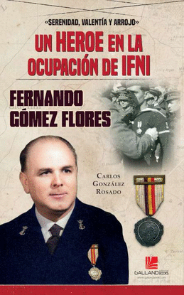 UN H�ROE EN LA OCUPACI�N DE IFNI. FERNANDO G�MEZ FLORES