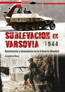 SUBLEVACIN EN VARSOVIA, 1944. RESISTENCIA Y ALZAMIENTO EN LA SEGUNDA GUERRA MUN