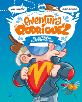 AVENTURA RODRGUEZ. EL INCREBLE SUPERMOSQUITO