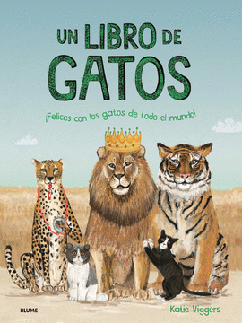 UN LIBRO DE GATOS. FELICES CON LOS GATOS DE TODO E