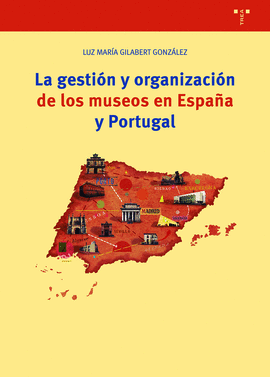 LA GESTI�N Y ORGANIZACI�N DE LOS MUSEOS EN ESPA�A Y PORTUGAL