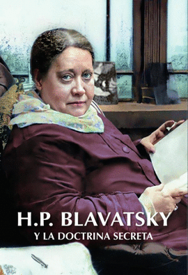 H.P. BLAVATSKY Y LA DOCTRINA SECRETA