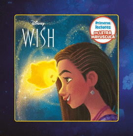 WISH: EL PODER DE LOS DESEOS. PRIMEROS LECTORES EN LETRA MAY�SCUL