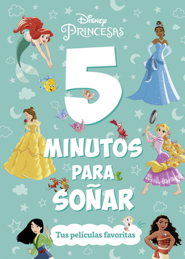 PRINCESAS. 5 MINUTOS PARA SO�AR. TUS PEL�CULAS FAVORITAS