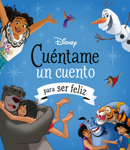 DISNEY. CU�NTAME UN CUENTO PARA SER FELIZ