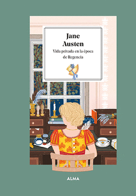 JANE AUSTEN. VIDA PRIVADA EN LA POCA DE LA REGENCIA