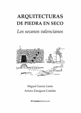 ARQUITECTURAS DE PIEDRA EN SECO. LOS SECANOS VALENCIANOS