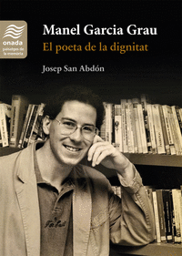MANEL GARCIA GRAU. EL POETA DE LA DIGNITAT