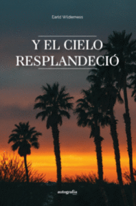 Y EL CIELO RESPLANDECI