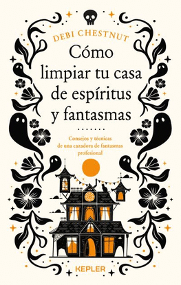 C�MO LIMPIAR TU CASA DE FANTASMAS Y ESP�RITUS