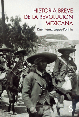 HISTORIA BREVE DE LA REVOLUCIN MEXICANA