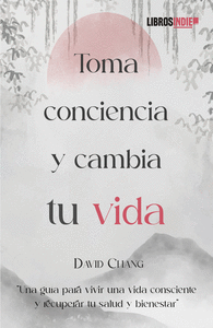 TOMA CONCIENCIA Y CAMBIA TU VIDA