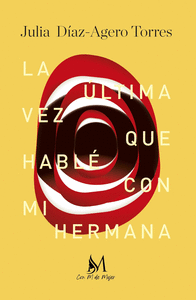LA �LTIMA VEZ QUE HABL� CON MI HERMANA