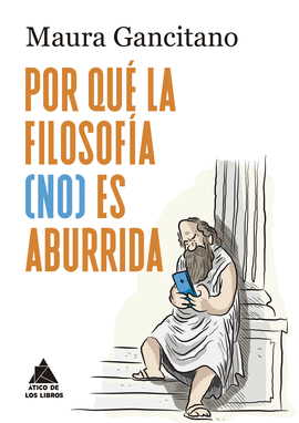 �POR QU� LA FILOSOF�A (NO) ES ABURRIDA?