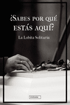 �SABES POR QU� EST�S AQU�?