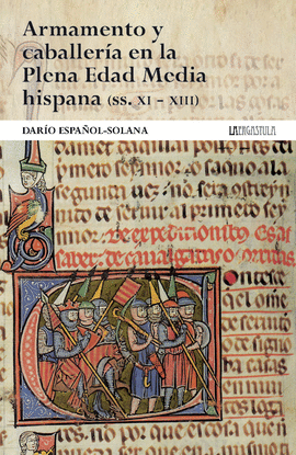 ARMAMENTO Y CABALLERIA EN LA PLENA EDAD MEDIA HISPANA (SS. XI-XIII)