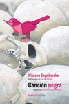 CANCI�N NEGRA (ED. CENTENARIO SZYMBORSKA)