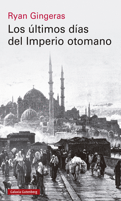 LOS LTIMOS DAS DEL IMPERIO OTOMANO, 1918-1922