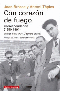 CON CORAZ�N DE FUEGO. CORRESPONDENCIA (1950-1991)