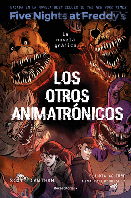 FIVE NIGHTS AT FREDDY'S. LA NOVELA GR�FICA 2 - LOS OTROS ANIMATRONICOS