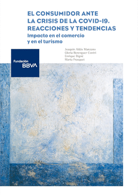 EL CONSUMIDOR ANTE LA CRISIS DE LA COVID-19: REACCIONES Y TENDENCIAS