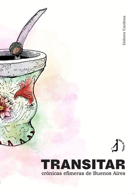 TRANSITAR. CR�NICAS EF�MERAS DE BUENOS AIRES