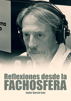 JAVIER GARC�A ISAC: REFLEXIONES DESDE LA FACHOSFERA
