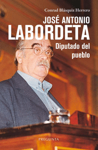 JOSE ANTONIO LABORDETA, DIPUTADO DEL PUEBLO