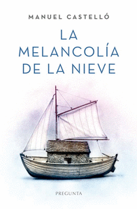 LA MELANCOLIA DE LA NIEVE
