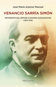 VENANCIO SARRIA SIMON REFERENTE DEL REPUBLICANISMO ZARAGOZA