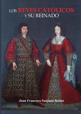 LOS REYES CAT�LICOS Y SU REINADO