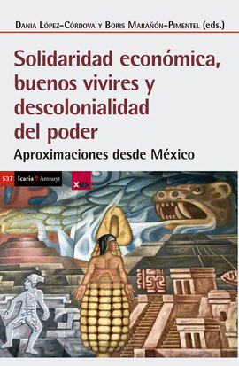 SOLIDARIDAD ECON�MICA, BUENOS VIVIRES Y DESCOLONIALIDAD DEL PODER