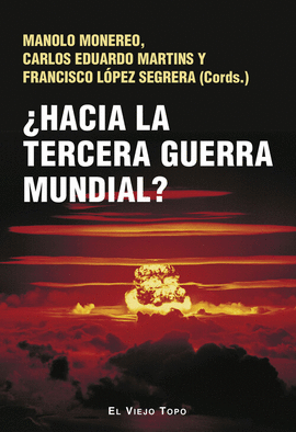 HACIA LA TERCERA GUERRA MUNDIAL