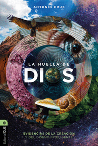 LA HUELLA DE DIOS: EVIDENCIAS DE LA CREACIN Y DEL DISEO IN