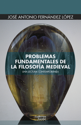 PROBLEMAS FUNDAMENTALES DE LA FILOSOFA MEDIEVAL