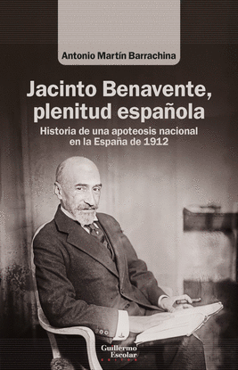 JACINTO BENAVENTE, PLENITUD ESPAOLA