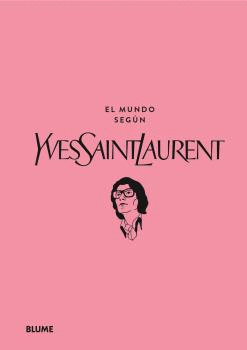 EL MUNDO SEG�N YVES SAINT LAURENT
