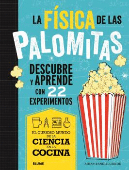 CIENCIA COCINA. F�SICA DE LAS PALOMITAS