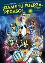 �DAME TU FUERZA, PEGASO! (EDICION DEFINITIVA)